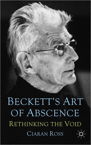 Beckett's Art of Absence: Rethinking the Void