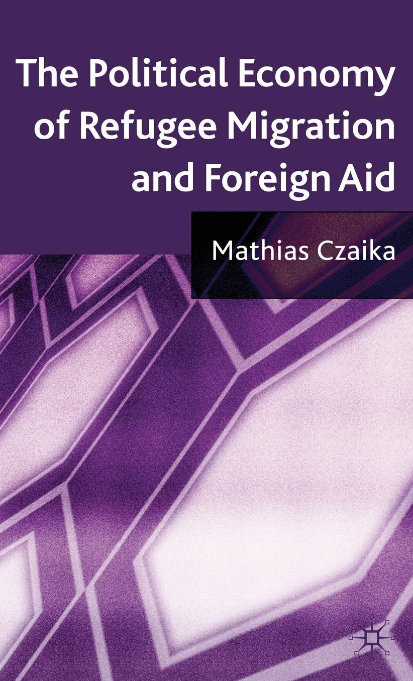 The Political Economy of Refugee Migration and Foreign Aid
