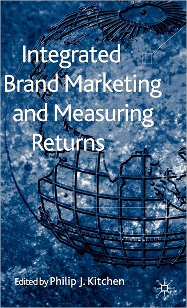 Integrated Brand Marketing and Measuring Returns