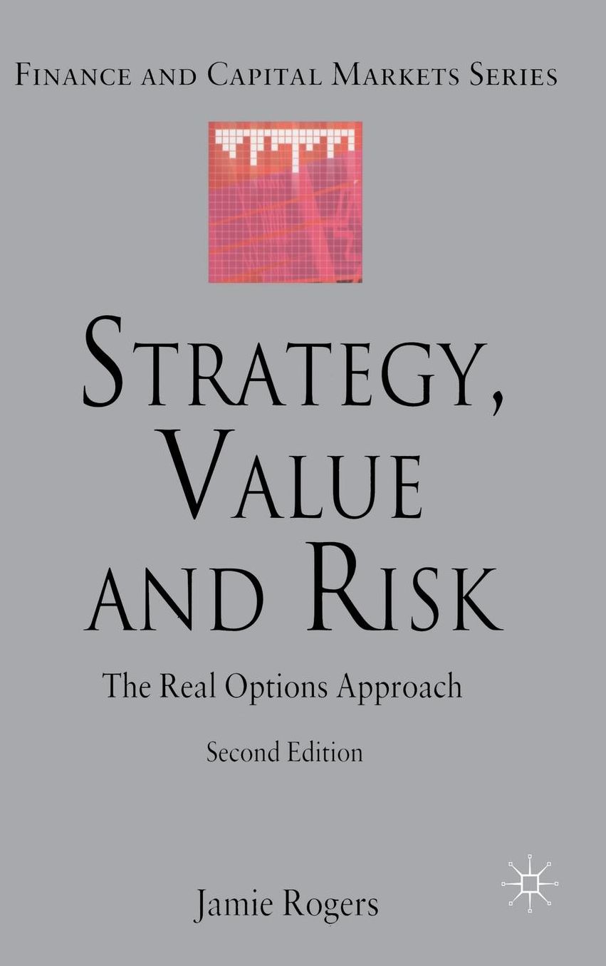 Strategy, Value and Risk: The Real Options Approach