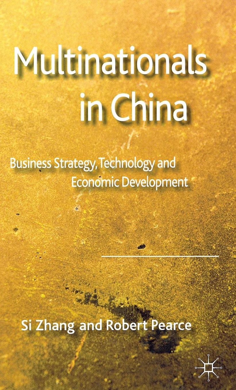 Multinationals in China: Business Strategy, Technology and Economic Development