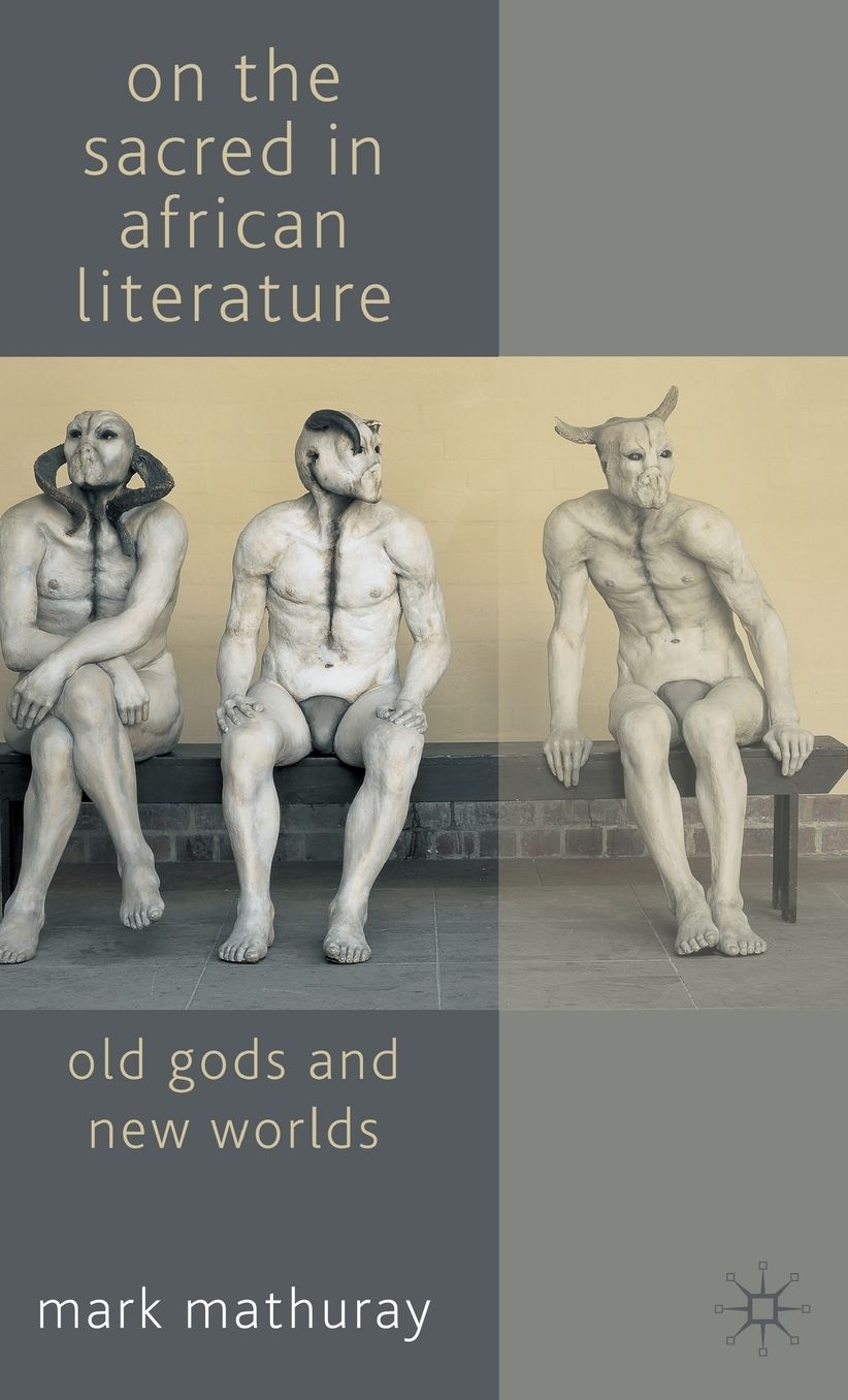 On the Sacred in African Literature: Old Gods and New Worlds