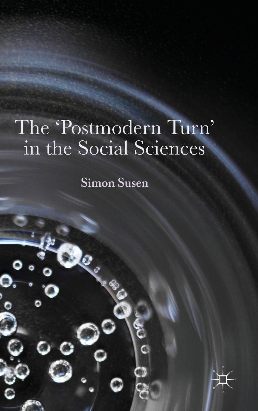 The 'Postmodern Turn' in the Social Sciences