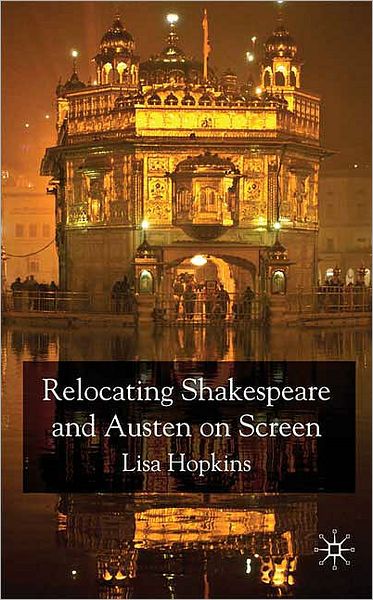 Relocating Shakespeare and Austen on Screen