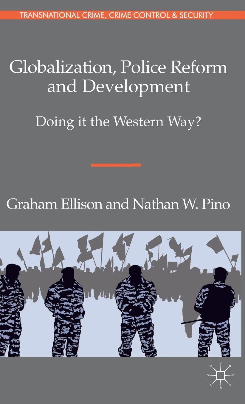 Globalization, Police Reform and Development: Doing it the Western Way?