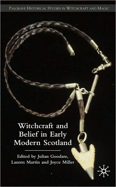 Witchcraft and Belief in Early Modern Scotland