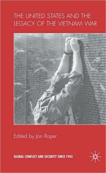 Over Thirty Years: The United States and the Legacy of the Vietnam War
