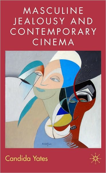 Masculine Jealousy And Contemporary Cinema