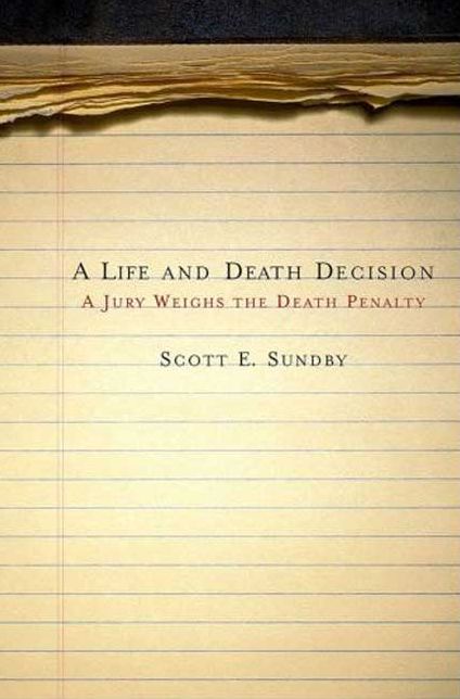 Life and Death Decision: A Jury Weighs the Death Penalty