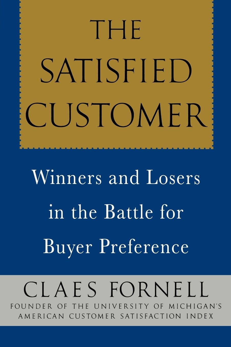 Satisfied Customer: Winners and Losers in the Battle for Buyer Preference