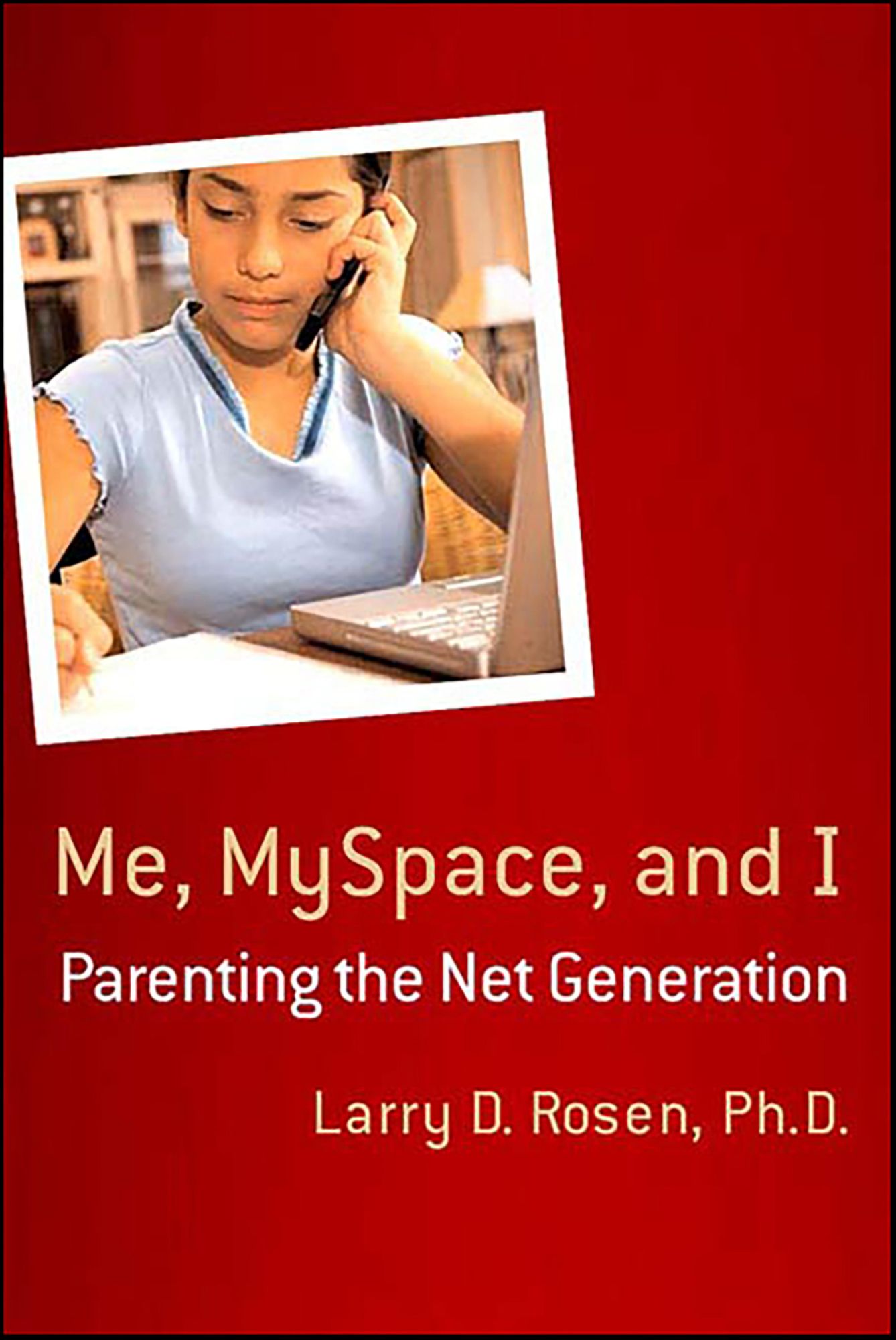 Me, MySpace, and I: Parenting the Net Generation