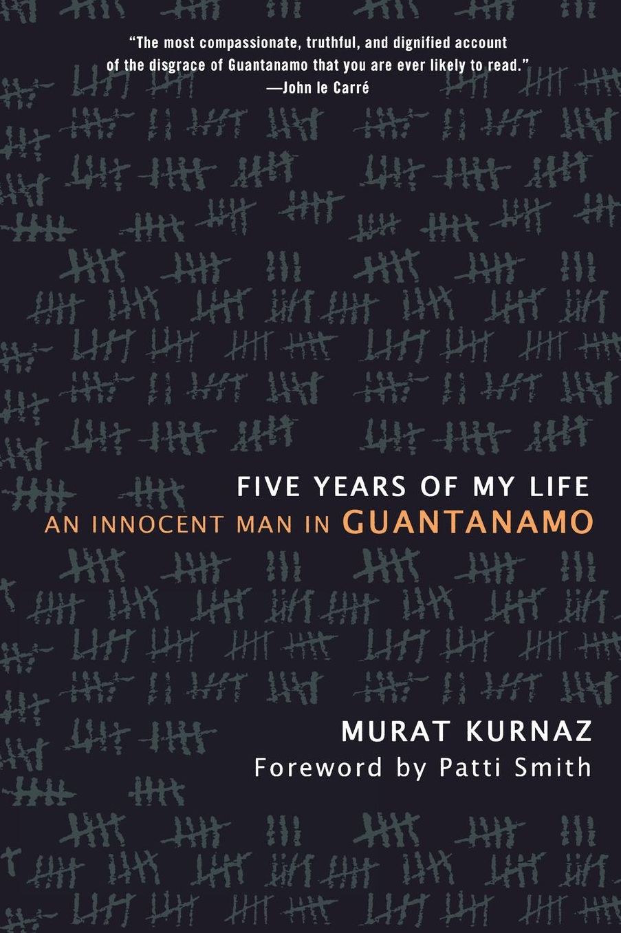 Five Years of My Life: An Innocent Man in Guantanamo