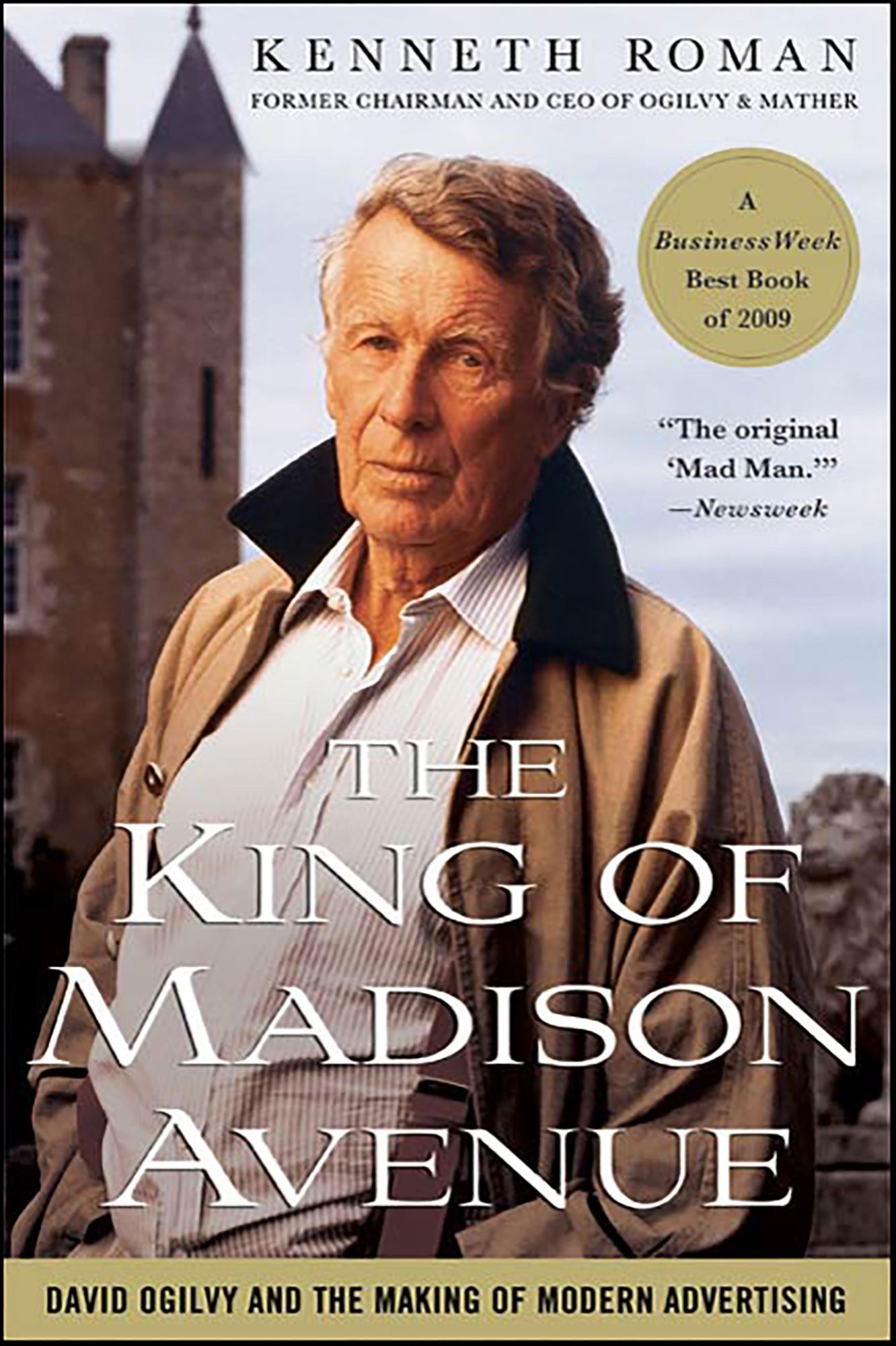 The King of Madison Avenue: David Ogilvy and the Making of Modern Advertising
