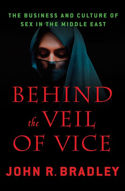 Behind the Veil of Vice: The Business and Culture of Sex in the Middle East