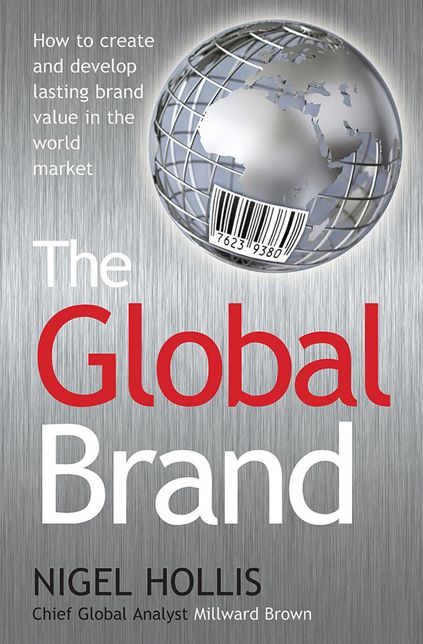 The Global Brand: How to Create and Develop Lasting Brand Value in the World Market