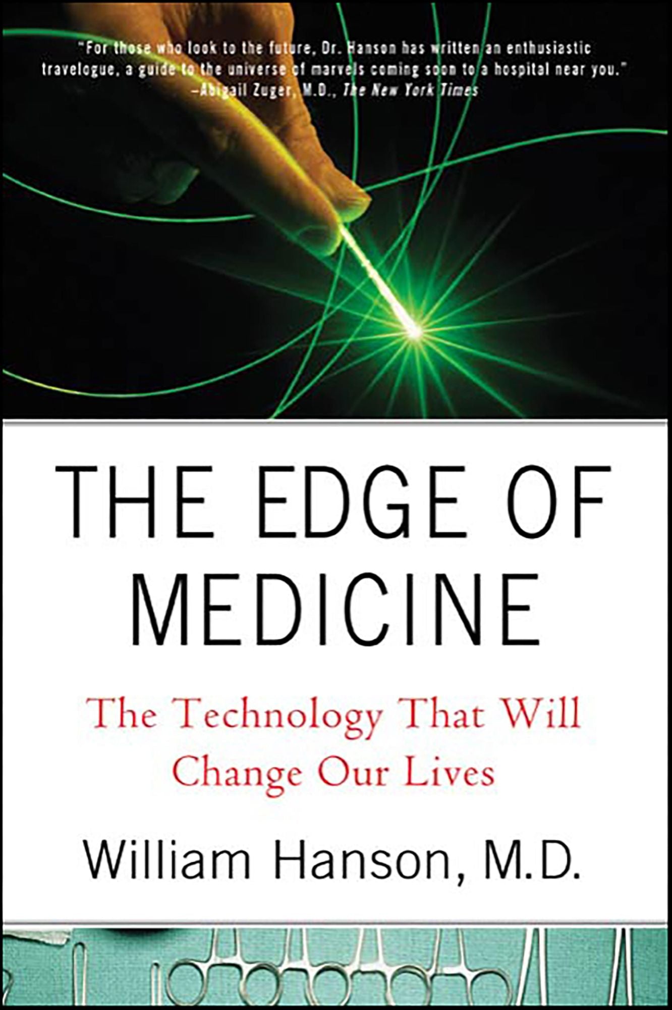 The Edge of Medicine: The Technology That Will Change Our Lives
