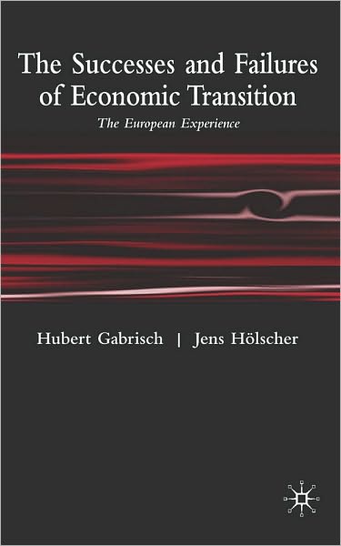 Successes and Failures of Economic Transition: The European Experience