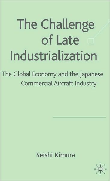 Challenges of Late Industrialisation: The Global Economy and the Japanese Commercial Aircraft Industry