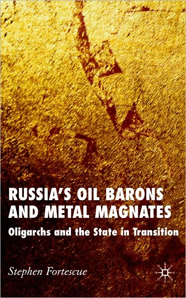Russia's Oil Barons And Metal Magnates