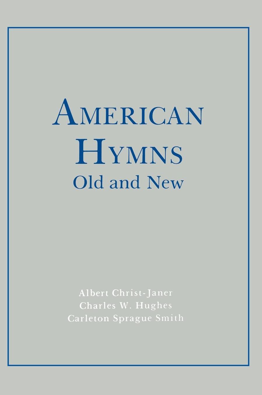 American Hymns Old and New: Volume I