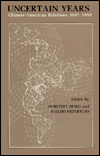 Uncertain Years: Chinese-American Relations