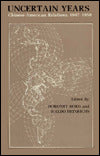 Uncertain Years: Chinese-American Relations