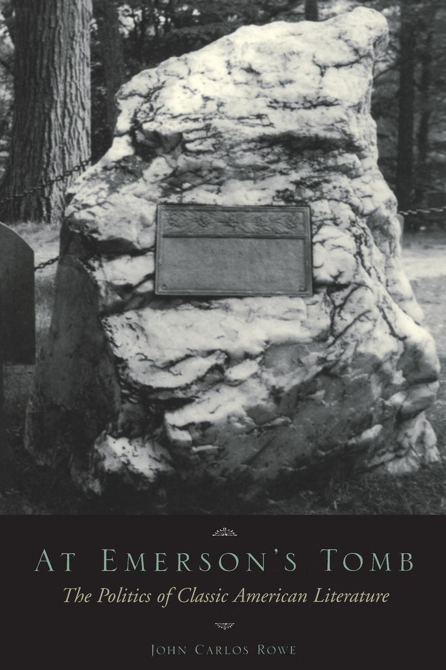 At Emerson's Tomb : The Politics of Classic American Literature