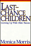 Last Chance Children: Growing Up With Older Parents