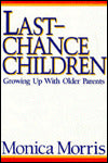 Last Chance Children: Growing Up With Older Parents