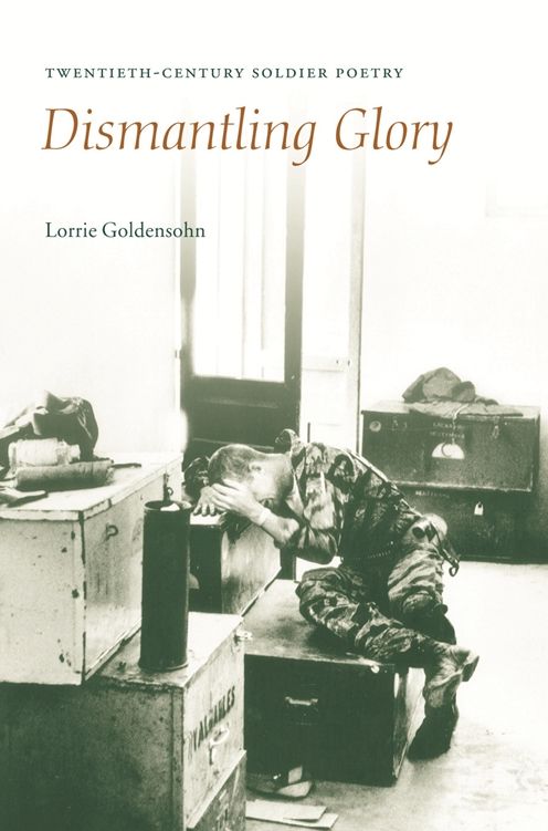 Dismantling Glory: Twentieth-Century Soldier Poetry