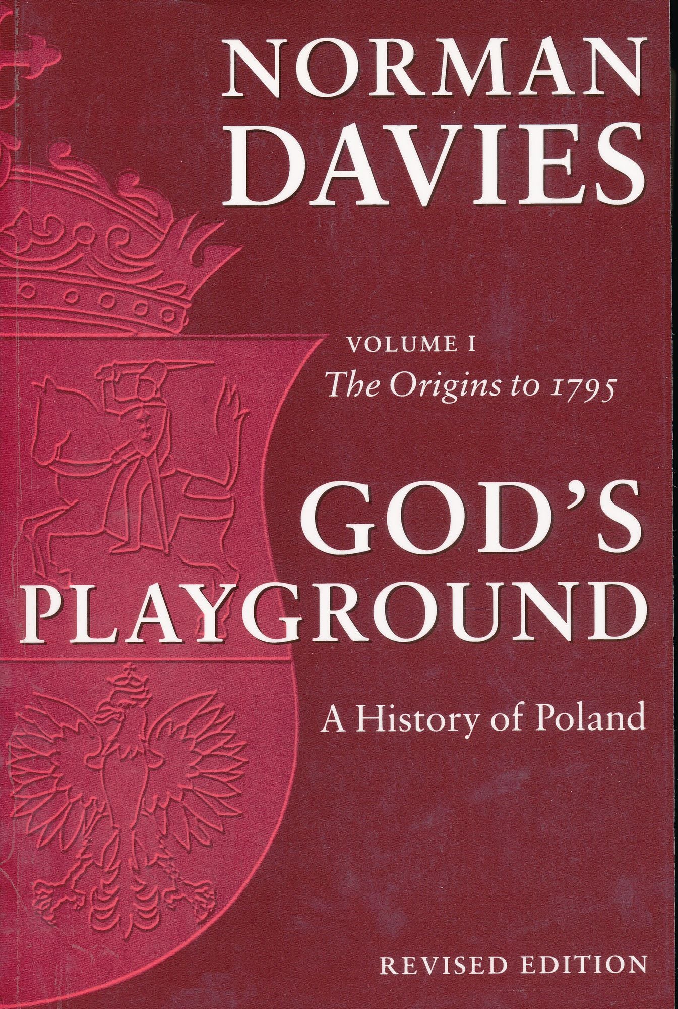 God's Playground: A History of Poland, Volume 1 (Revised Edition)