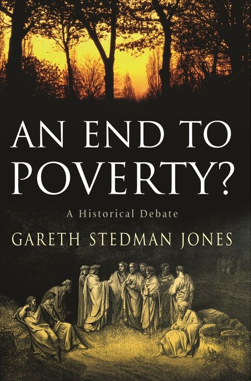 An End to Poverty? : A Historical Debate