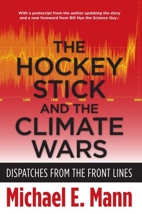 The Hockey Stick and the Climate Wars: Dispatches from the Front Lines