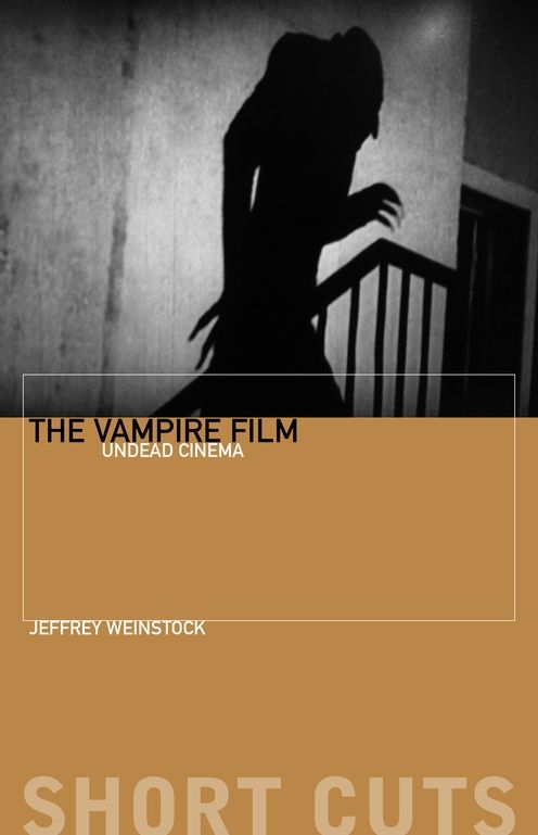 The Vampire Film: Undead Cinema