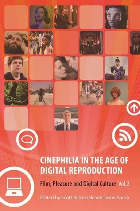 Cinephilia in the Age of Digital Reproduction, Volume 2: Film, Pleasure, and Digital Culture