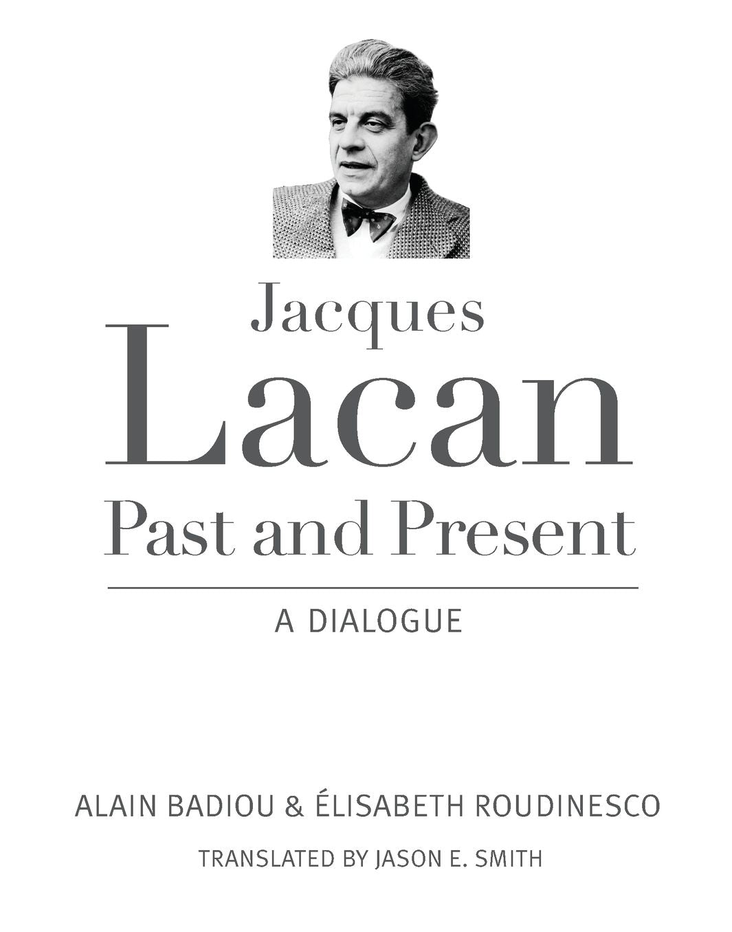 Jacques Lacan, Past and Present: A Dialogue