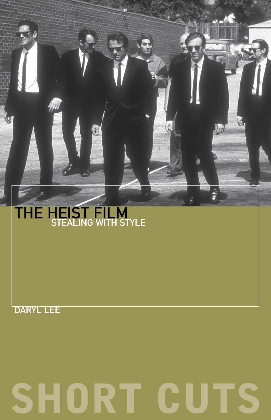 The Heist Film: Stealing with Style