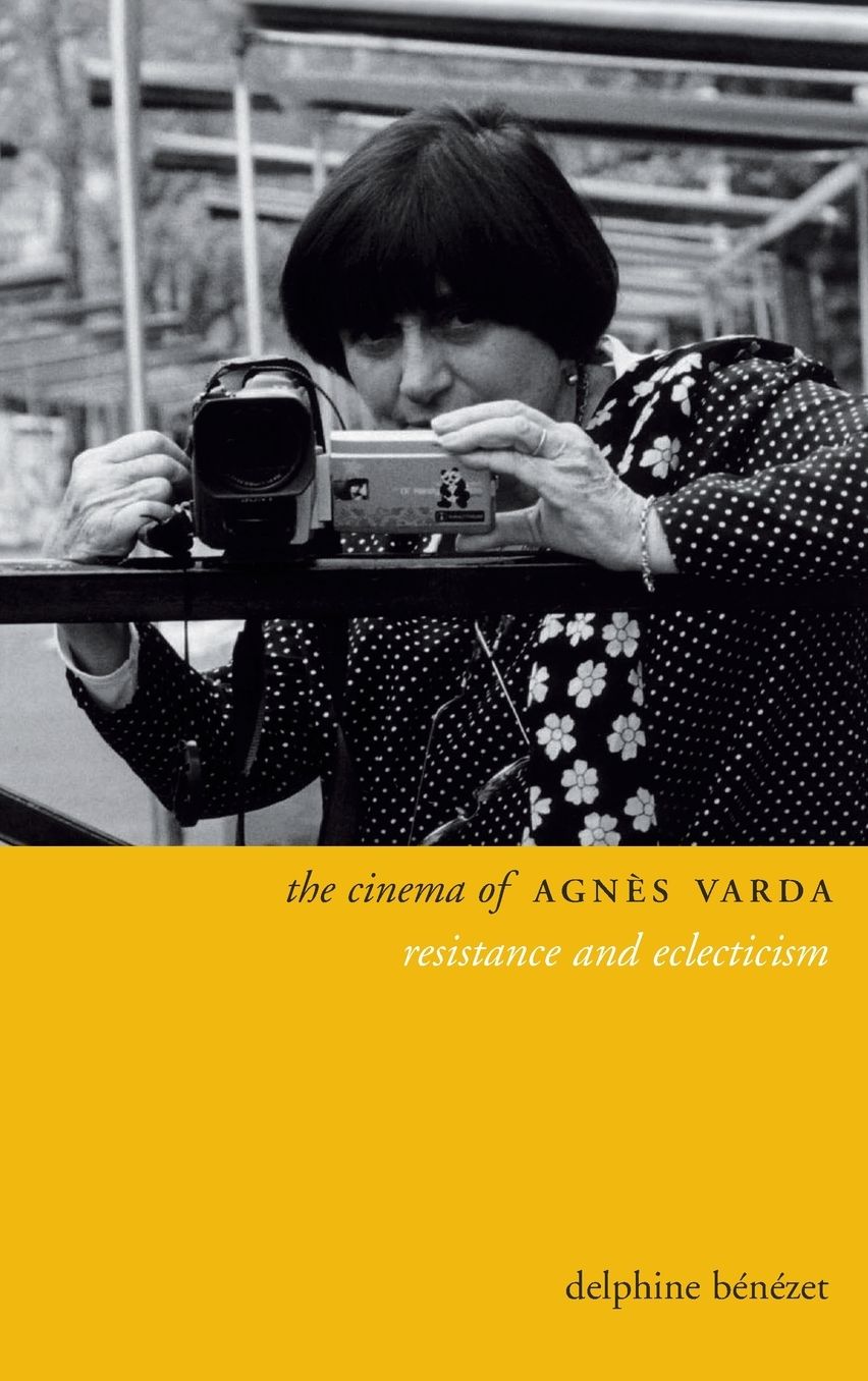 The Cinema of Agnes Varda: Resistance and Eclecticism