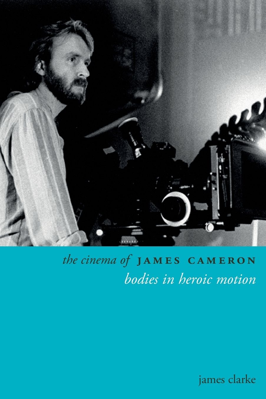 The Cinema of James Cameron: Bodies in Heroic Motion