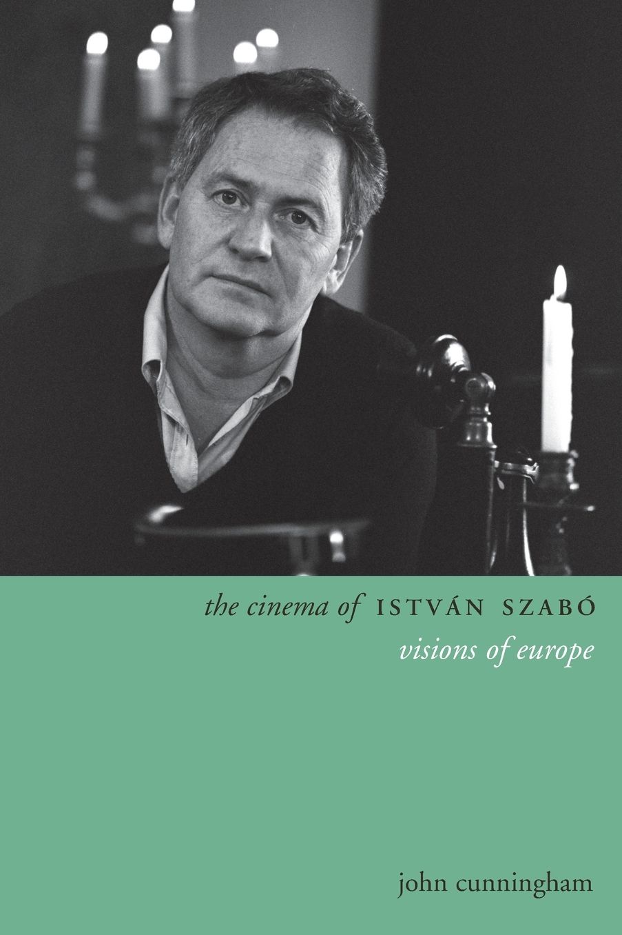 The Cinema of Istvan Szabo: Visions of Europe