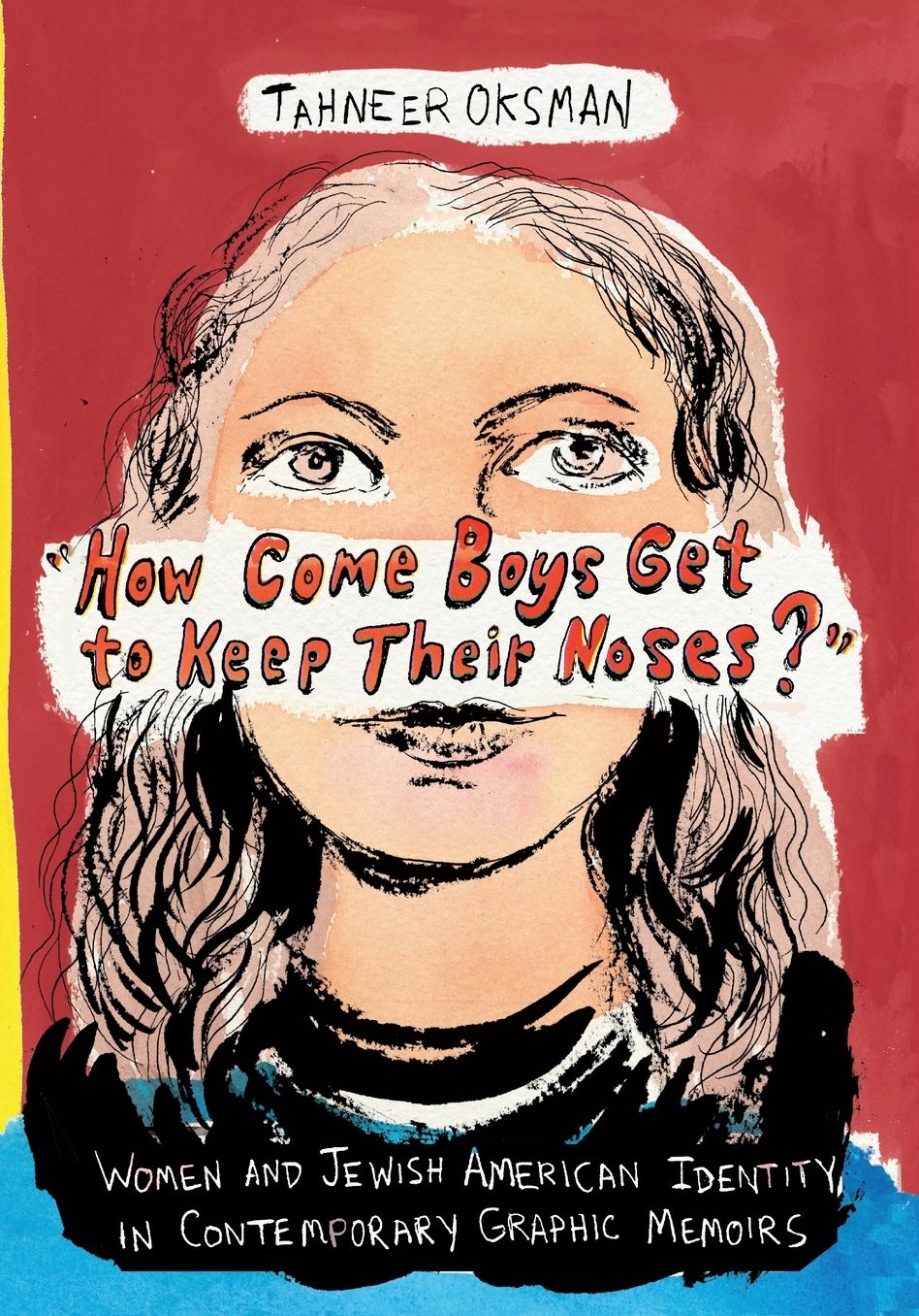 "How Come Boys Get to Keep Their Noses?": Women and Jewish American Identity in Contemporary Graphic Memoirs