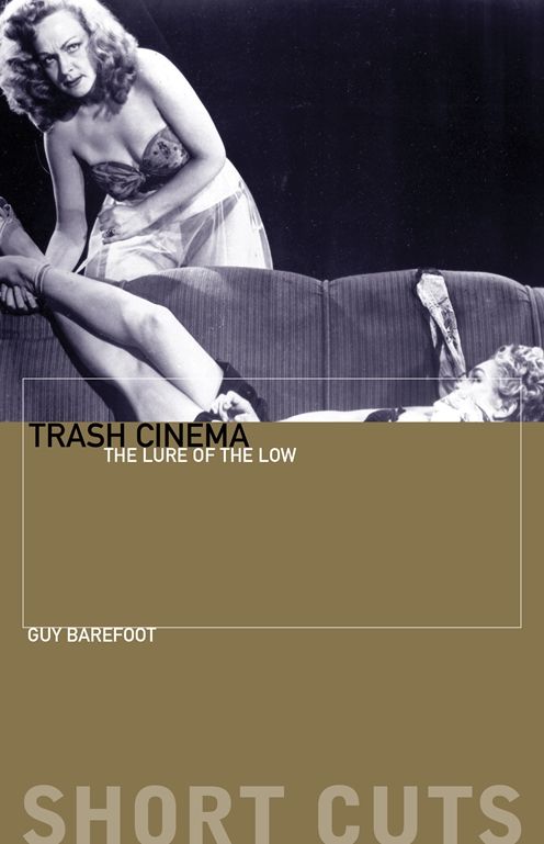 Trash Cinema: The Lure of the Low