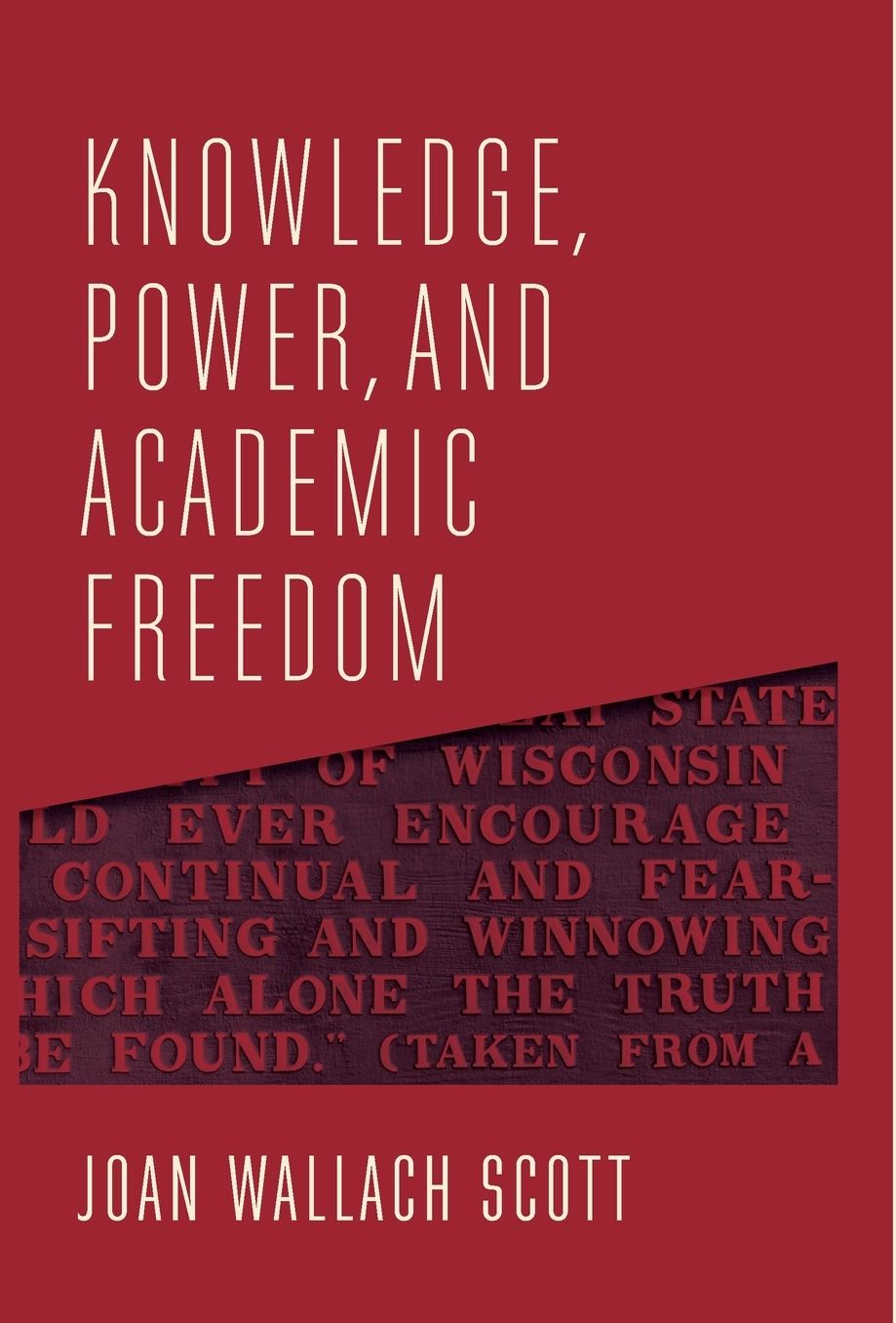 Knowledge, Power, and Academic Freedom
