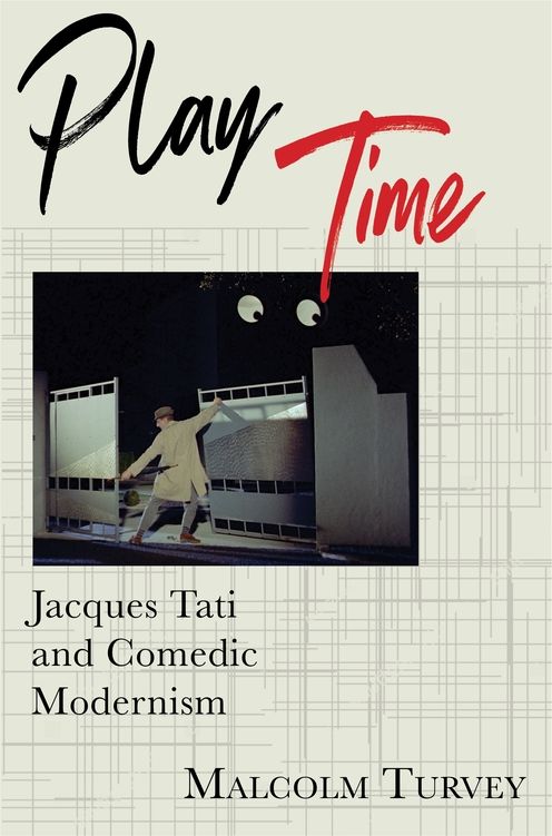 Play Time : Jacques Tati and Comedic Modernism