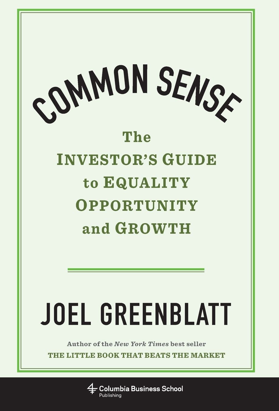 Common Sense: The Investor's Guide to Equality, Opportunity, and Growth