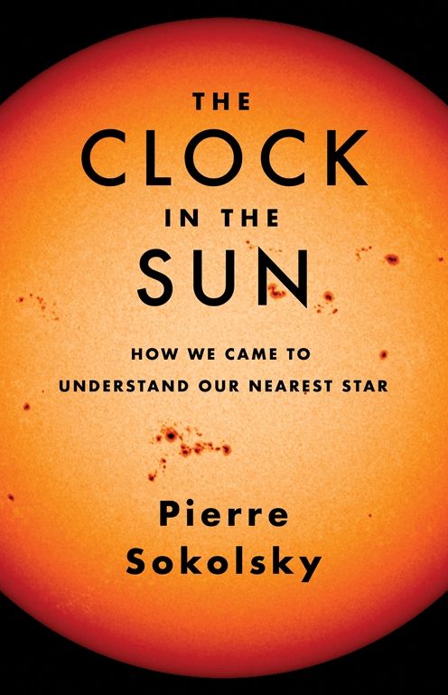 The Clock in the Sun: How We Came to Understand Our Nearest Star