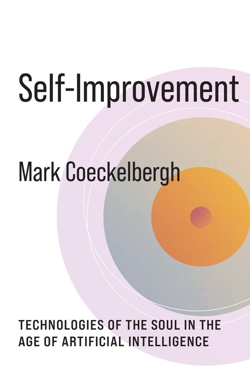 Self-Improvement: Technologies of the Soul in the Age of Artificial Intelligence