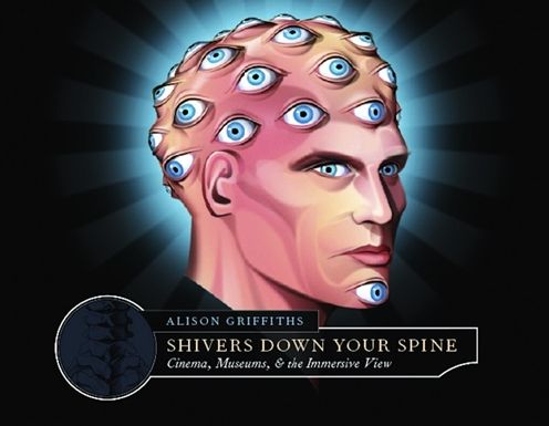 Shivers Down Your Spine: Cinema, Museums, and the Immersive View