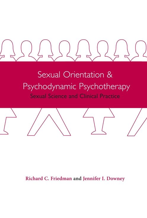 Sexual Orientation and Psychodynamic Psychotherapy: Sexual Science and Clinical Practice