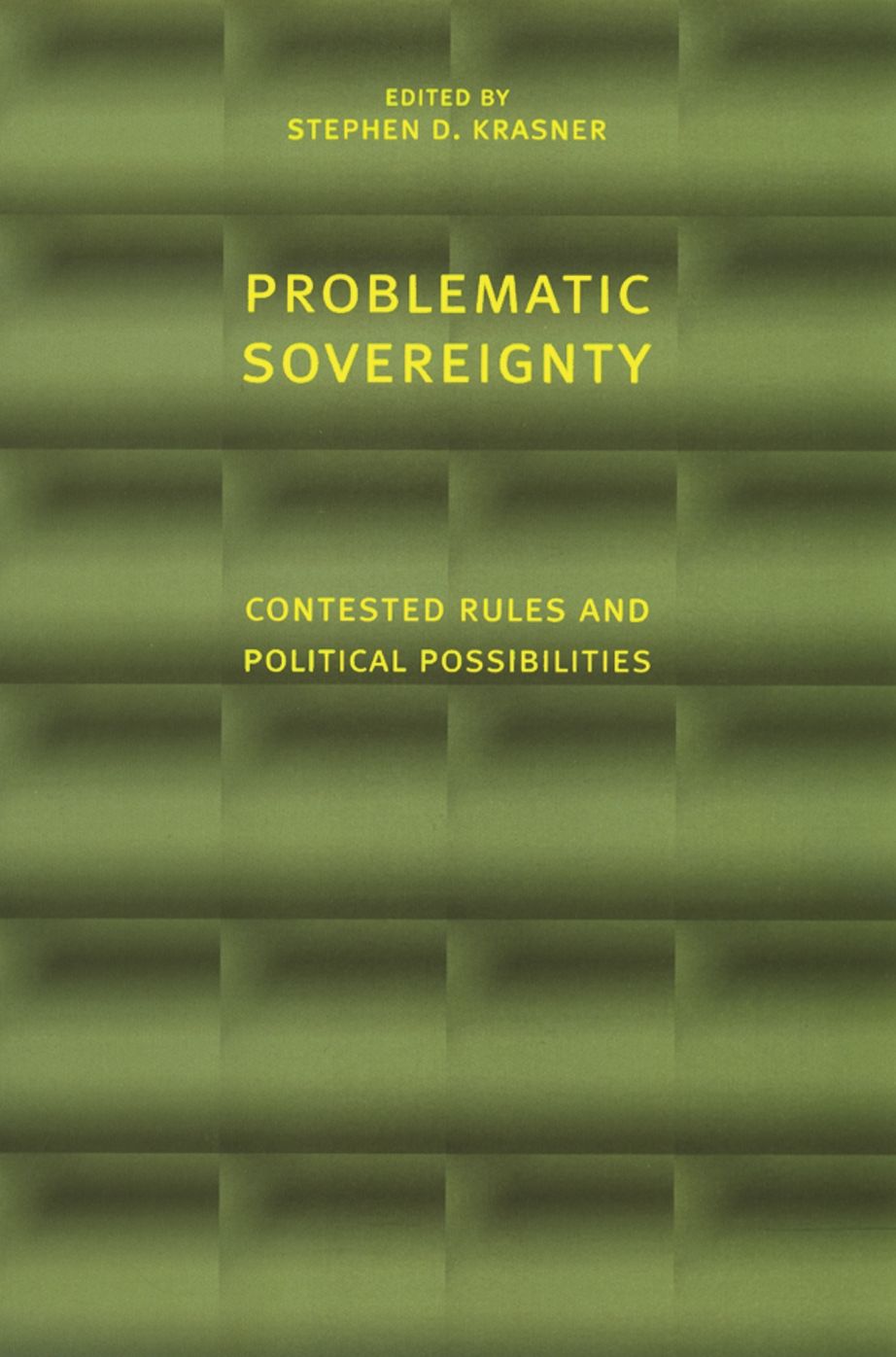 Problematic Sovereignty: Contested Rules and Political Possibilities